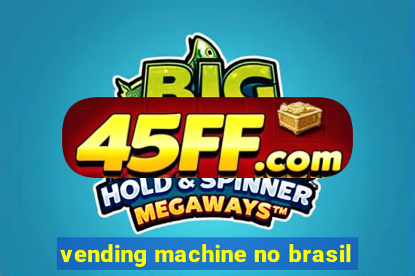 vending machine no brasil